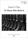 TO THOSE WHO BUILT IT - SCORE