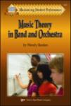 KJOS W67 MAXIMIZING STUDENT PERFORMANCE:MUSIC THEORY IN BD/ORCH