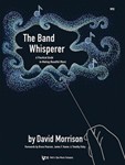 BAND WHISPERER, THE