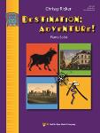 Destination: Adventure! Bk 1 IMTA-B [piano] Ricker