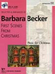 Kjos Barbara Becker Becker  First Scenes From Christmas
