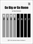 GO BIG OR GO HOME - SCORE