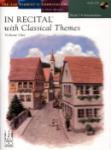 In Recital® with Classical Themes, Volume One, Book 5 Piano