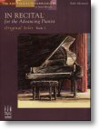 In Recital for the Advancing Pianist Bk. 1 Early Adv.