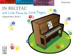 In Recital with Little Pieces for Little Fingers - Book 1 Piano