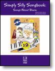 Simply Silly Songbook: Songs About Music [easy piano] Kevin Olson