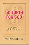 GO FORTH FOR GOD: The Hymns of J.R. Peacey Hymn Texts