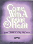 Come With A Singing Heart