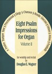 Eight Psalm Impressions For Organ Volume II