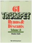 61 Trumpet Hymns & Descants Volume 3