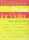 Hope  Elwell  Beginner Praise For Violin - Violin / Piano