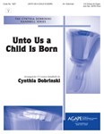 Unto Us a Child Is Born - 3-5 Oct.