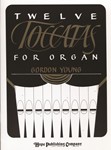 Twelve Toccatas For Organ