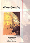 Always from Joy - Alan Gaunt Hymn Collection