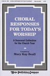 Choral Responses for Today's Worship