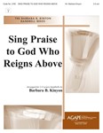 Sing Praise To God Who Regins Above
