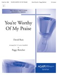 You're Worthy of My Praise - 3-5 Octave