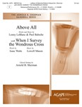 Above All W/when I Survey The Wondrous..