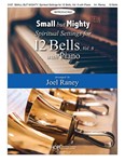 Small But Mighty: Spiritual Settings for 12 Bells, Vol 8