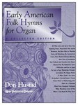 Early American Folk Hymns For Organ