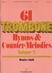 61 Trombone Hymns & Countermelodies
