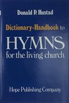 HYMNS FOR THE LIVING CHURCH Dictionary-Handbook