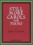 Still More Carols For Piano