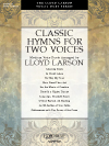 Hope  Larson  Classic Hymns For Two Voices - Medium Voices - Book Only