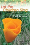 LET THE CHILDREN SING:  SATB Settings w/opt. Children's Voices Choral Collection