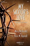 My Savior's Love A Musical for Holy Week
