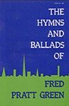 Hymns and Ballads of Fred Pratt Green, The