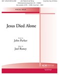 Jesus Died Alone - Vocal Solo, key of F