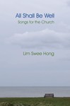 All Shall Be Well - Lim Swee Hong