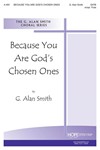 BECAUSE YOU ARE GOD'S CHOSEN ONES SATB w/opt. Flute