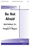 Be Not Afraid