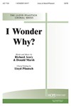 I WONDER WHY? SATB