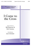 I COME TO THE CROSS SATB