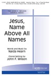 JESUS, NAME ABOVE ALL NAMES Two or Three-Part Mixed