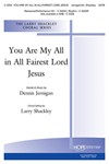 You Are My All In All/fairest Lord Jesus