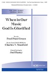 When In Our Music God Is Glorified