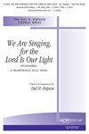 We Are Singing For The Lord Is Our Light