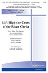 Lift High The Cross Of The Risen Christ