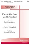 When In Our Music God Is Glorified