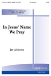 In Jesus' Name We Pray