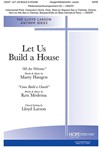 Let Us Build a House
