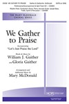 We Gather to Praise