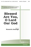 BLESSED ARE YOU, O LORD OUR GOD SATB