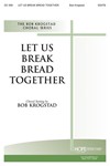 Let Us Break Bread Together
