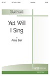 Yet Will I Sing