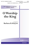 O Worship The King